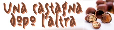 Una castagna tira l'altra...